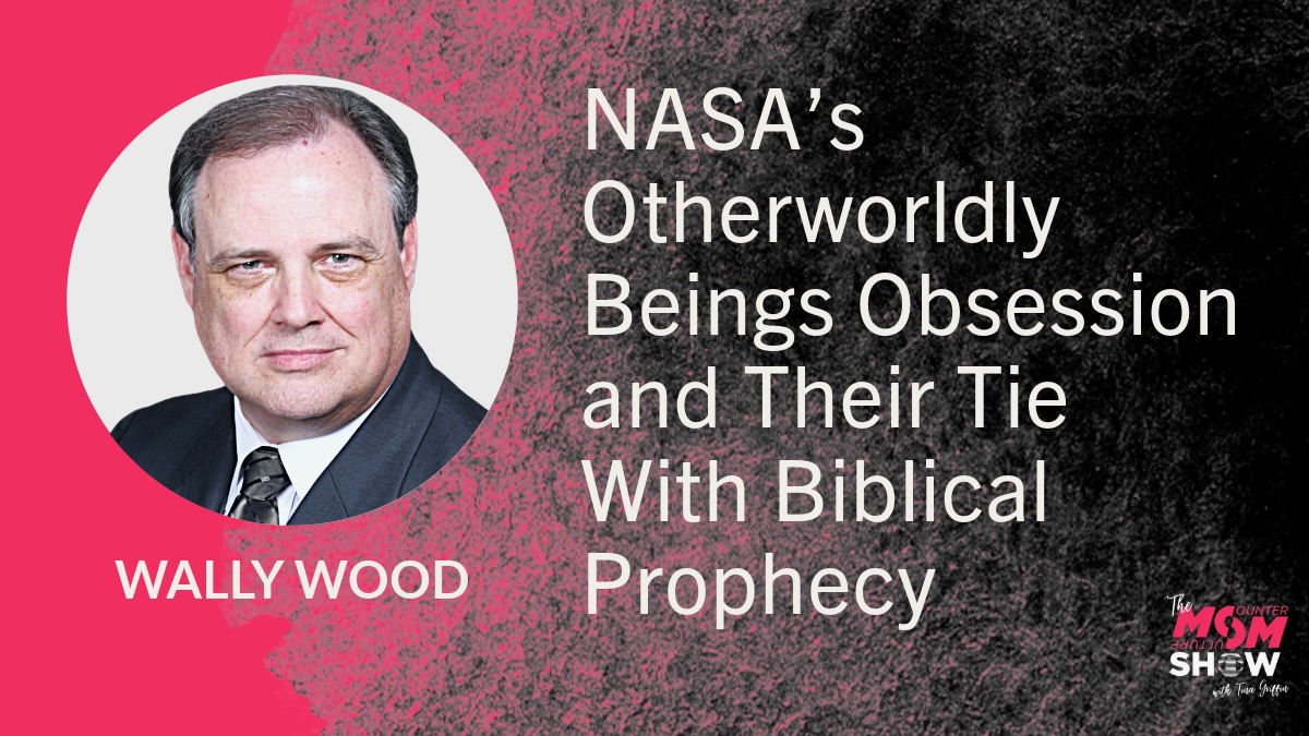 NASA’s Otherworldly Beings Obsession and Their Tie With Biblical Prophecy - Wally Wood